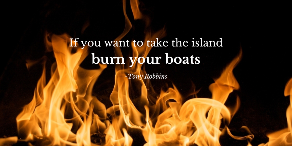 Burn the Boats: Igniting the Entrepreneurial Spirit